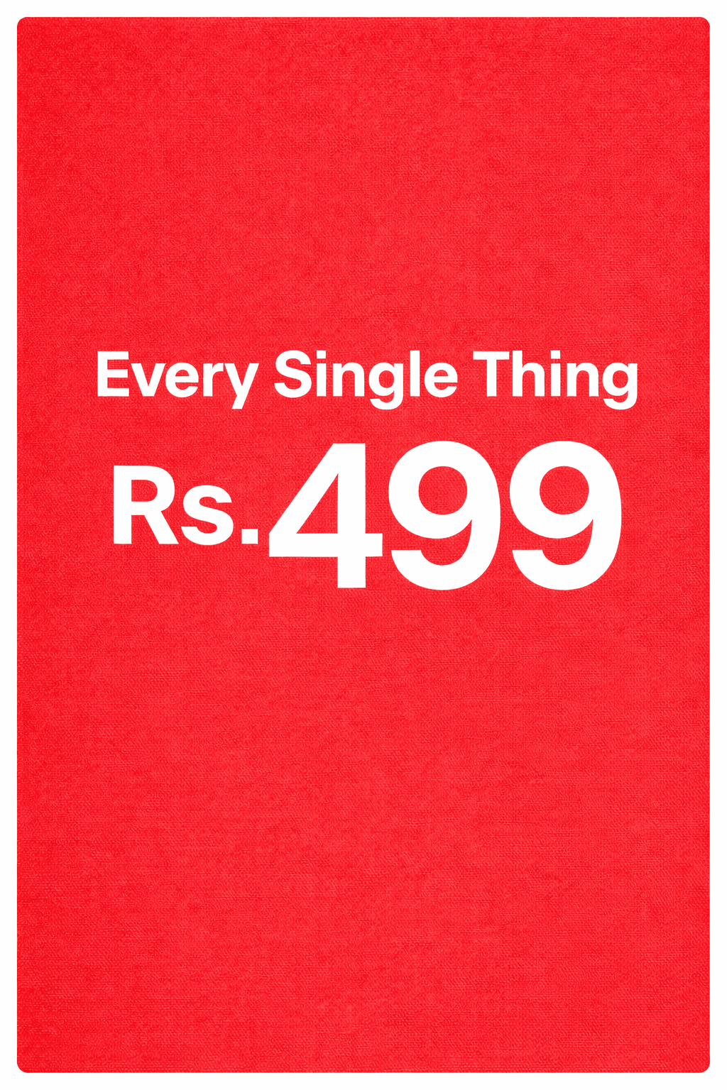 Every Thing Rs. 499 SALE - Junior Republic 